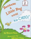 Because a Little Bug Went Ka-Choo! (Beginner Books(R))