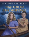 Traitor in the Shipyard: A Caroline Mystery (American Girl Mysteries)