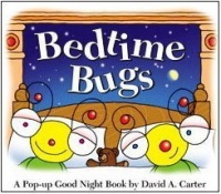 Bedtime Bugs: A Pop-up Good Night Book by David A. Carter