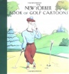 The New Yorker Book of Golf Cartoons (New Yorker Book of Cartoons)