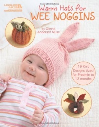 Warm Hats for Wee Noggins (Leisure Arts #5538)