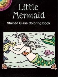 Little Mermaid Stained Glass Coloring Book (Dover Stained Glass Coloring Book)