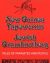 New Guinea Tapeworms and Jewish Grandmothers: Tales of Parasites and People