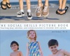 The Social Skills Picture Book Teaching play, emotion, and communication to children with autism