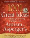 1001 Great Ideas for Teaching and Raising Children with Autism or Asperger's, Revised and Expanded 2nd Edition