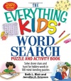 The Everything Kids' Word Search Puzzle and Activity  Book: Solve clever clues and hunt for  hidden words in 100 mind-bending puzzles (Everything Kids Series)