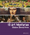 13 Art Mysteries Children Should Know