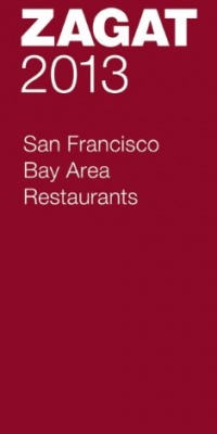 2013 San Francisco Bay Area Restaurants (Zagat Survey San Francisco/Bay Area Restaurants)