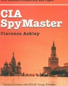 CIA Spymaster: George Kisevalter: The Agency's Top Case Officer Who Handled Penkovsky And Popov