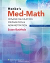 Henke's Med-Math: Dosage Calculation, Preparation & Administration (Bucholz, Henke's Med-Math)