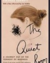 The Quiet Room: A Journey Out of the Torment of Madness