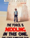 The Force is Middling in this One: And Other Ruminations from the Outskirts of the Empire