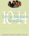 Your Ten- to Fourteen-Year-Old