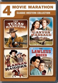 4 Movie Marathon: Classic Western Collection (The Texas Rangers / Canyon Passage / Kansas Raiders / The Lawless Breed)