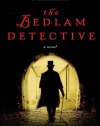 The Bedlam Detective: A Novel