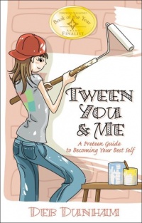 Tween You & Me: A Preteen Guide to Becoming Your Best Self