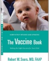 The Vaccine Book: Making the Right Decision for Your Child (Sears Parenting Library)