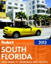 Fodor's South Florida 2013: With Miami, Fort Lauderdale, and the Keys (Full-color Travel Guide)