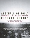 Arsenals of Folly: The Making of the Nuclear Arms Race (Vintage)