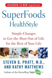 SuperFoods HealthStyle: Simple Changes to Get the Most Out of Life for the Rest of Your Life