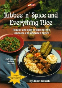 Kibbee 'N' Spice and Everything Nice : Popular and Easy Recipes for the Lebanese and American Family