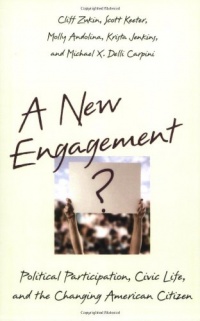 A New Engagement?: Political Participation, Civic Life, and the Changing American Citizen