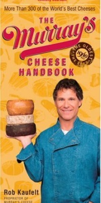 The Murray's Cheese Handbook: A Guide to More Than 300 of the World's Best Cheeses