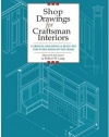 Shop Drawings for Craftsman Interiors: Cabinets, Moldings & Built-Ins for Every Room in the Home (Shop Drawings series)