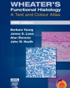 Wheater's Functional Histology: A Text and Colour Atlas, 5th Edition