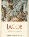 Jacob: Unexpected Patriarch (Jewish Lives)