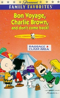 Bon Voyage, Charlie Brown, and don't come back! [VHS]