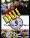 Dui-Dead in 5 Seconds