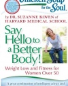 Chicken Soup for the Soul: Say Hello to a Better Body!: Weight Loss and Fitness for Women Over 50