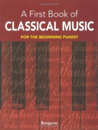 My First Book of Classical Music: 29 Themes by Beethoven, Mozart, Chopin and Other Great Composers in Easy Piano Arrangements