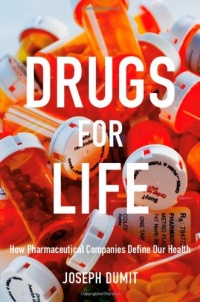 Drugs for Life: How Pharmaceutical Companies Define Our Health (Experimental Futures)