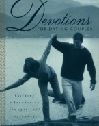 Devotions For Dating Couples: Building A Foundation For Spiritual Intimacy