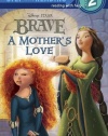 A Mother's Love (Disney/Pixar Brave) (Step into Reading)