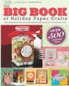 The Big Book of Holiday Paper Crafts (Leisure Arts #5558): The Big Book of Holiday Paper Crafts SC