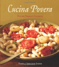 Cucina Povera: Tuscan Peasant Cooking