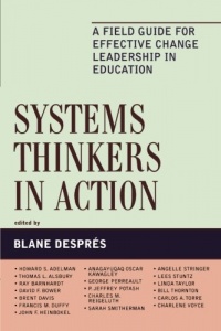 Systems Thinkers in Action: A Field Guide for Effective Change Leadership in Education (Leading Systemic School Improvement)