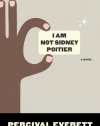 I Am Not Sidney Poitier: A Novel