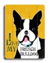 Love My French Bulldog 14x20 Limited-Edition Artistic Planked Wood Sign