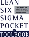 The Lean Six Sigma Pocket Toolbook: A Quick Reference Guide to 100 Tools for Improving Quality and Speed