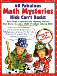 40 Fabulous Math Mysteries Kids Can't Resist (Grades 4-8)