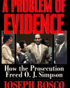 A Problem of Evidence: How the Prosecution Freed O.J. Simpson