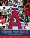 Under the Halo: The Official History of Angels Baseball