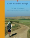 A Pilgrim's Guide to the Camino de Santiago: St. Jean * Roncesvalles * Santiago