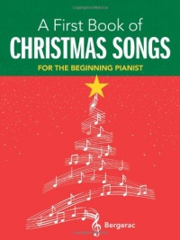 A First Book of Christmas Songs: 20 Favorite Songs in Easy Piano Arrangements (Dover Music for Piano)