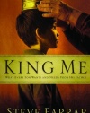 King Me: What Every Son Wants and Needs from His Father