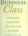 Business Class: Etiquette Essentials for Success at Work